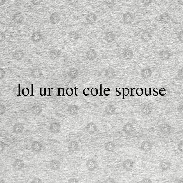 lol ur not cole sprouse by fandemonium